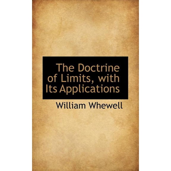 The Doctrine of Limits, with Its Applications, (Paperback)