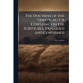 thumbnail image 1 of The Doctrine of the Trinity, as it is Contained in the Scriptures, Explained and Confirmed, (Paperback), 1 of 1