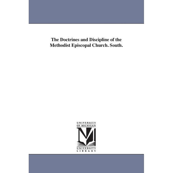 The Doctrines and Discipline of the Methodist Episcopal Church. South., (Paperback)