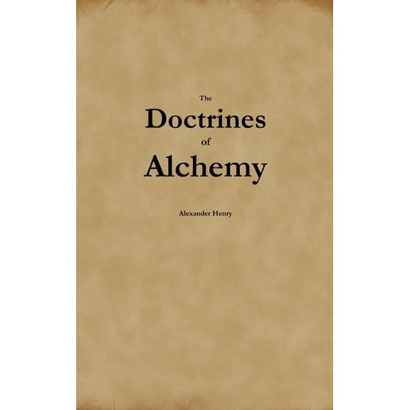 The Doctrines of Alchemy, (Hardcover)