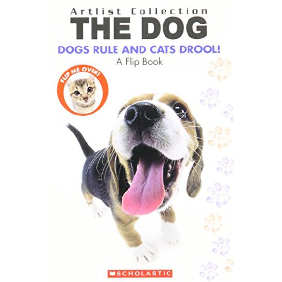 Pre-Owned The Dog: Dogs Rule Cats Drool (Paperback) 0545011965 9780545011969