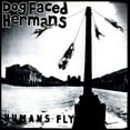 thumbnail image 1 of The Dog Faced Hermans - Humans Fly - Music & Performance - Vinyl, 1 of 1