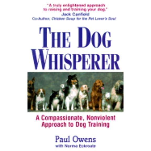 The Dog Whisperer : A Compassionate, Nonviolent Approach to Dog Training (Paperback)