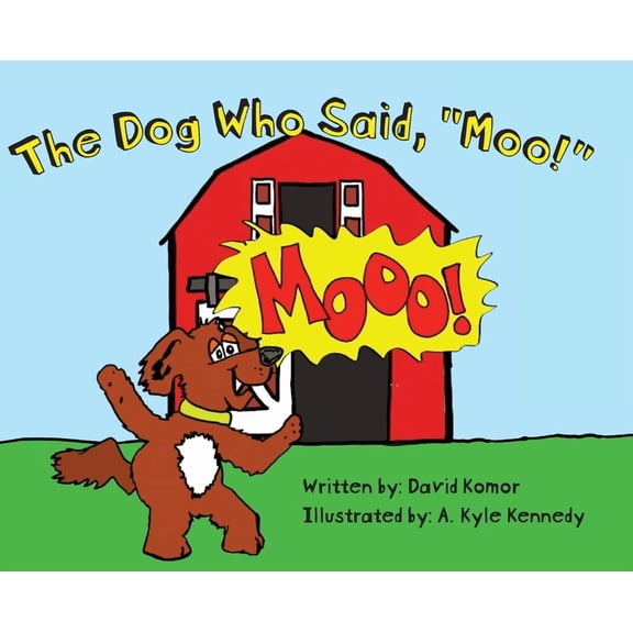 The Dog Who Said, "Moo!", (Hardcover)