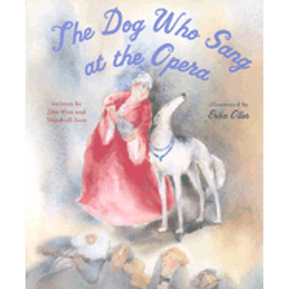 Pre-Owned The Dog Who Sang at the Opera (Hardcover) 0810949288 9780810949287