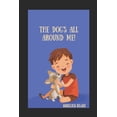 thumbnail image 1 of The Dog's All Around Me, (Paperback), 1 of 1