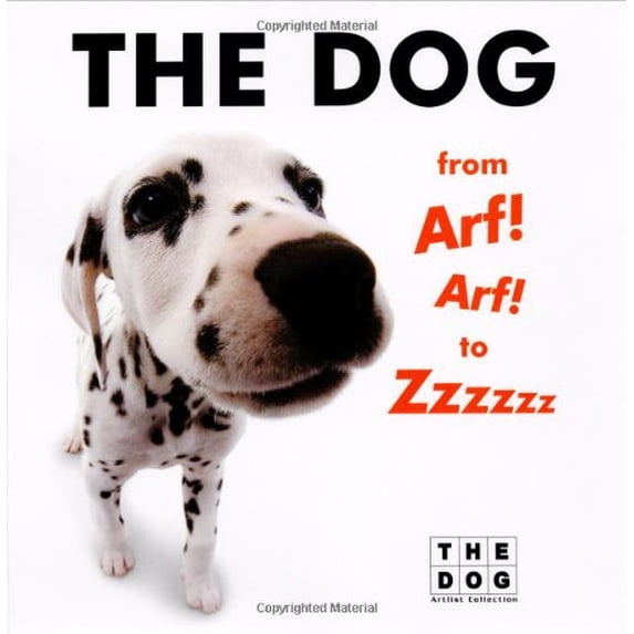 Pre-Owned The Dog from Arf! Arf! to Zzzzzz (Hardcover) 0060598573 9780060598570