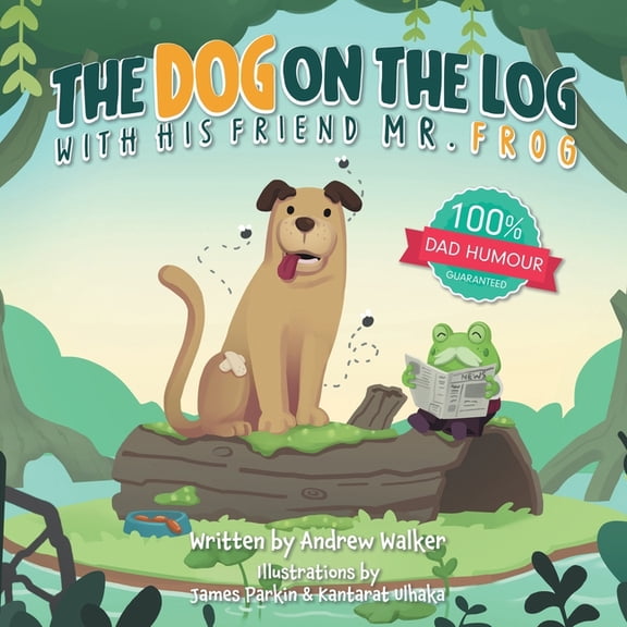 The Dog on the Log with His Friend Mr Frog, (Paperback)