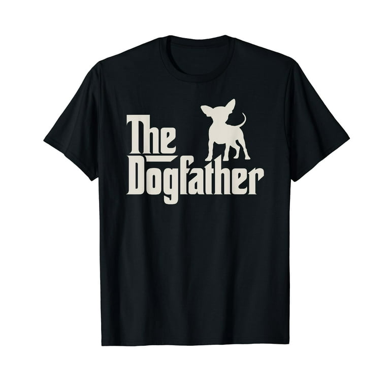 The Dogfather Chihuahua Funny Dog Owner Shirt The Dogfather Chihuahua Funny Dog Owner Shirt