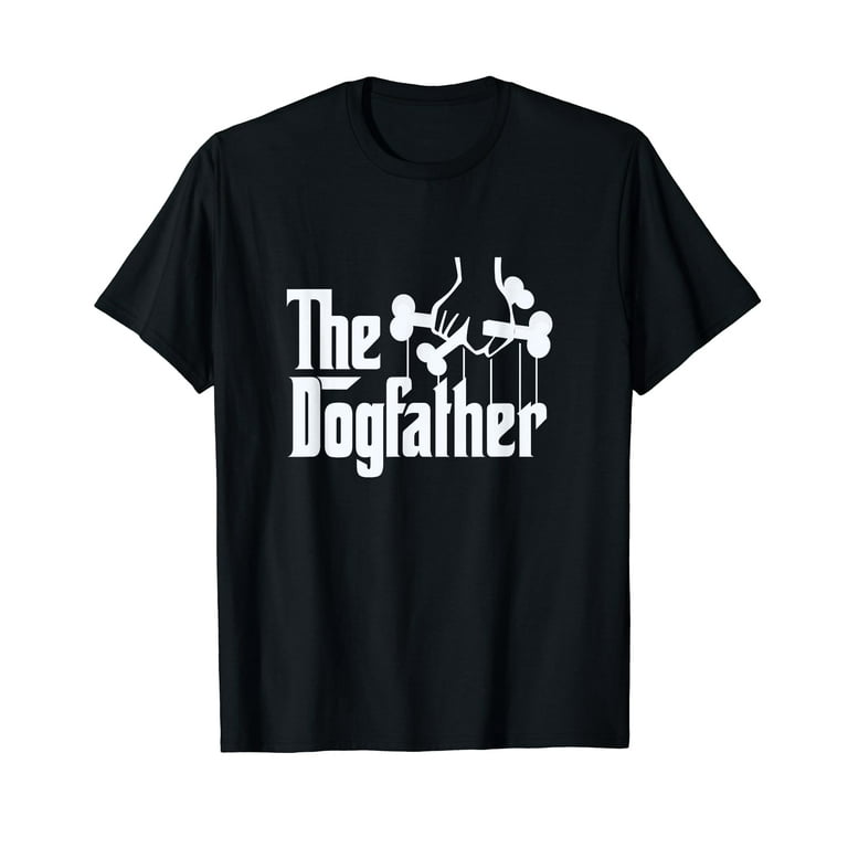 The Dogfather Shirt Dog Dad Fathers Day Dog Lover Gift Shirt The Dogfather Shirt Dog Dad Fathers Day Dog Lover Gift Shirt