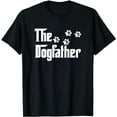 thumbnail image 1 of The Dogfather T Shirt Dad Fathers Day Gift Dog Lover T-Shirt, 1 of 5