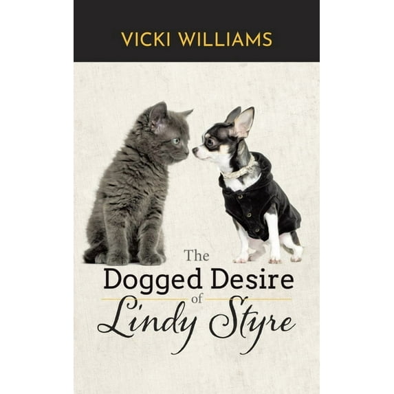 The Dogged Desire of Lindy Styre, (Paperback)