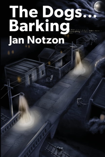 The Dogs...Barking (Paperback) by Jan Notzon
