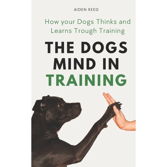 Inside the Dog's World The Dogs Mind in Training: How your Dogs Thinks and Learns Trough Training, (Paperback)