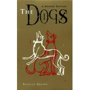 The Dogs A Modern Bestiary, Paperback