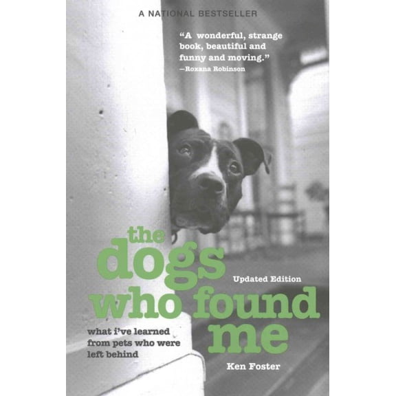 Pre-Owned The Dogs Who Found Me : What I've Learned From Pets Who Were Left Behind (Edition 1) (Paperback)