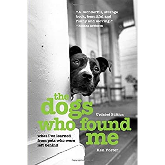 Pre-Owned The Dogs Who Found Me: What I've Learned From Pets Who Were Left Behind (Paperback) 1493017675 9781493017676