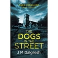 thumbnail image 1 of Pre-Owned The Dogs in the Street (The Dark Yorkshire Crime Thrillers) Paperback, 1 of 1