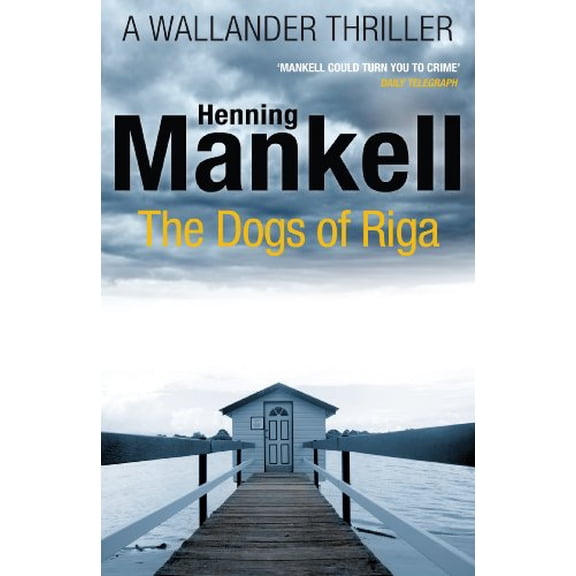 Pre-Owned The Dogs of Riga: Kurt Wallander (Kurt Wallander, 2) (Paperback) 0099570556 9780099570554