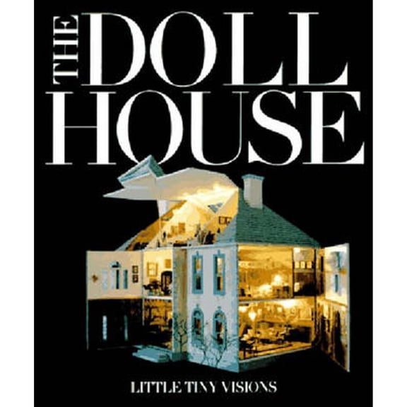Pre-Owned The Doll House: Little Tiny Visions (Hardcover) 0916366235 9780916366230