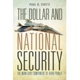 thumbnail image 1 of The Dollar and National Security : The Monetary Component of Hard Power (Paperback), 1 of 2