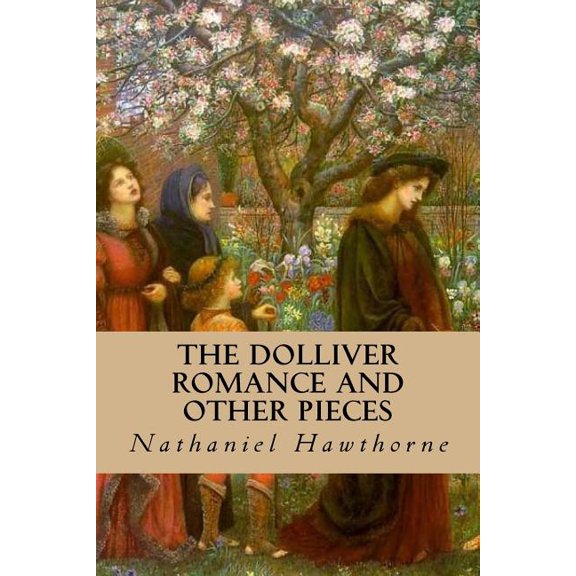 The Dolliver Romance and Other Pieces (Paperback)