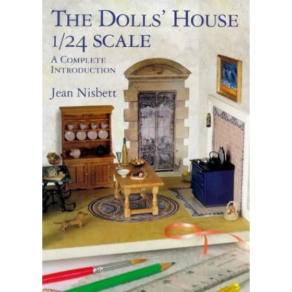 Pre-Owned The Dolls' House 1/24 Scale: A Complete Introduction (Paperback) 1861081138 9781861081131