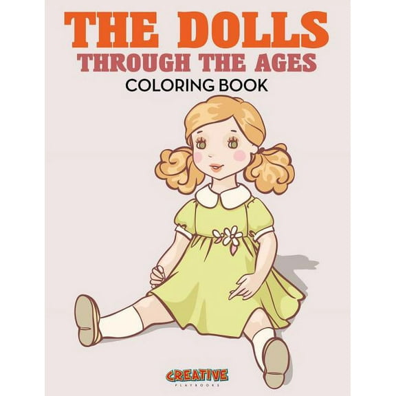 The Dolls Through the Ages Coloring Book, (Paperback)