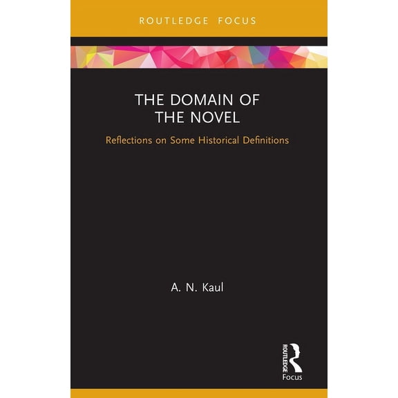 The Domain of the Novel: Reflections on Some Historical Definitions, (Paperback)