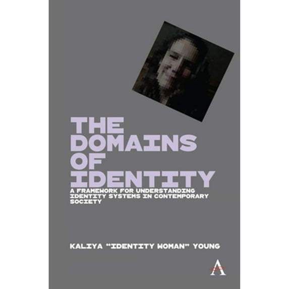 Pre-Owned The Domains of Identity: A Framework for Understanding Identity Systems in Contemporary (Hardcover 9781785273698) by Kaliya Young