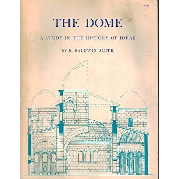Pre-Owned The Dome : A Study in the History of Ideas. (PMAA-25) 9780691003047 Used