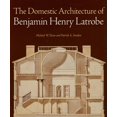 thumbnail image 1 of The Domestic Architecture of Benjamin Henry Latrobe (Hardcover), 1 of 1