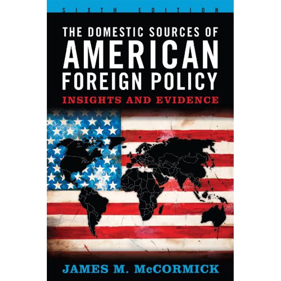 Pre-Owned The Domestic Sources of American Foreign Policy: Insights and Evidence (Paperback) 1442209615 9781442209619