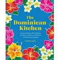 thumbnail image 1 of The Dominican Kitchen: Homestyle Recipes That Celebrate the Flavors, Traditions, and Culture of the Dominican Republic, (Hardcover), 1 of 1