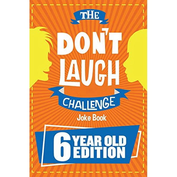 Pre-Owned The Don't Laugh Challenge - 6 Year Old Edition: The LOL Interactive Joke Book Contest Game for Boys and Girls Age 6 (Paperback) 1951025156 9781951025151