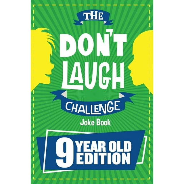 The Don't Laugh Challenge - 9 Year Old Edition: The LOL Interactive Joke Book Contest Game for Boys (Paperback) by Billy Boy