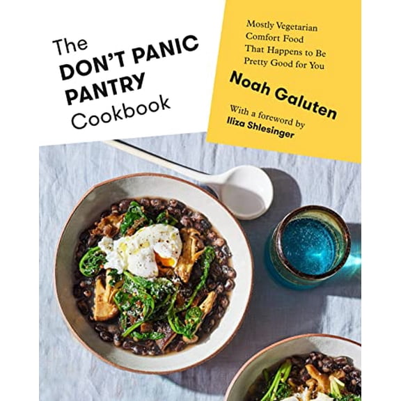 Pre-Owned The Don't Panic Pantry Cookbook: Mostly Vegetarian Comfort Food That Happens to Be Pretty Good for You (Hardcover) 0593319834 9780593319833
