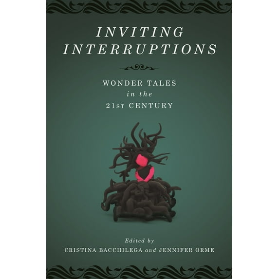 Fairy-Tale Studies Inviting Interruptions: Wonder Tales in the Twenty-First Century, (Paperback)