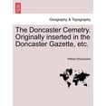 thumbnail image 1 of The Doncaster Cemetry. Originally Inserted in the Doncaster Gazette, Etc. (Paperback), 1 of 1