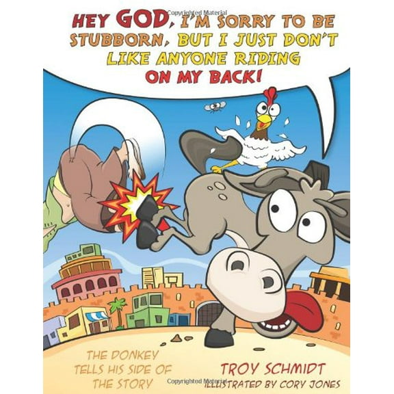 Pre-Owned The Donkey Tells His Side of the Story: Hey God, I'm Sorry to Be Stubborn, But I Just Don't Like Anyone Riding on My Back! (Hardcover) 1433683091 9781433683091