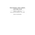 thumbnail image 1 of The Donkey, the Carrot, and the Club: William C. Bullitt and Soviet-American Relations, 1917-1948, (Hardcover), 1 of 1