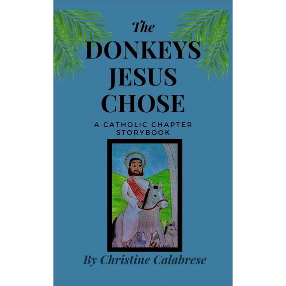 The Donkeys Jesus Chose, (Hardcover)