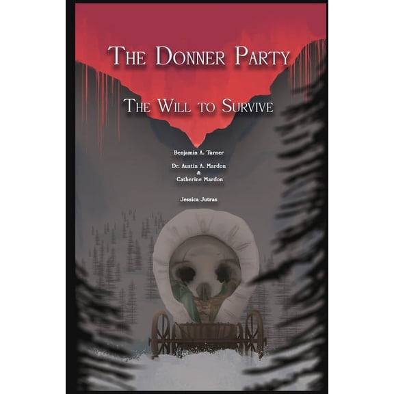 The Donner Party: The Will to Survive, (Paperback)