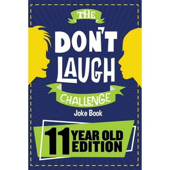 Pre-Owned The Don't Laugh Challenge - 11 Year Old Edition (Paperback) 1951025202 9781951025205