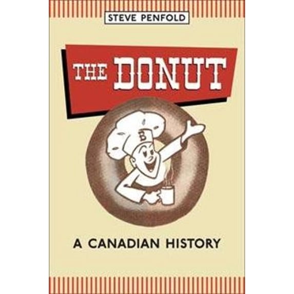 Pre-Owned The Donut: A Canadian History (Paperback) 0802095453 9780802095459