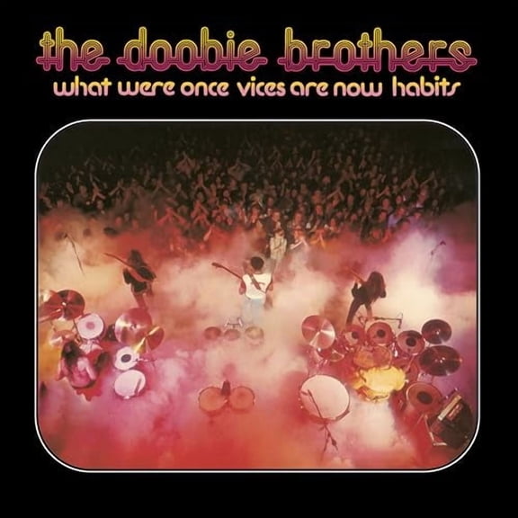 The Doobie Brothers What Were Once Vices Are Now Habits (Rhino Rocktober 2024) (Vinyl Record)