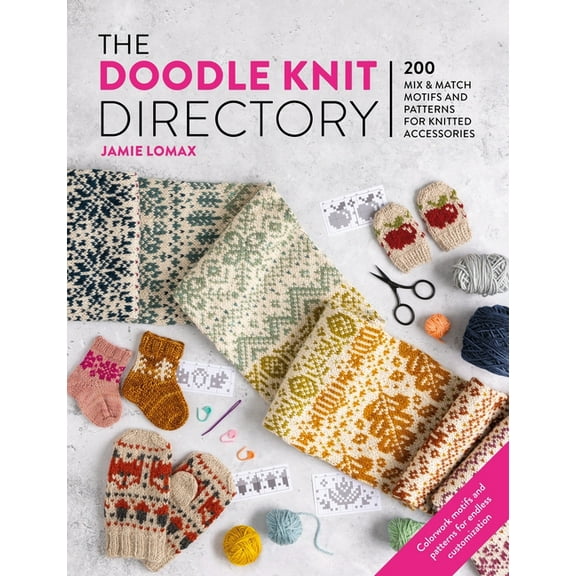 The Doodle Knit Directory: 200 Mix & Match Motifs and Patterns for Knitted Accessorie, (Paperback)