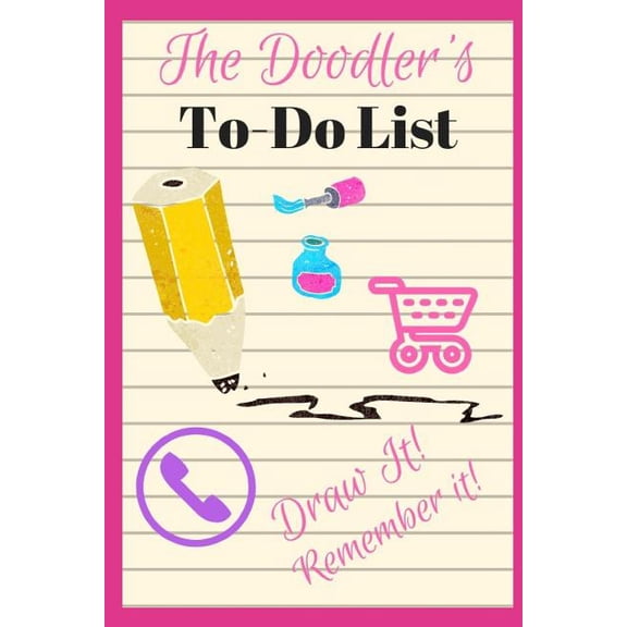 The Doodler's To-Do List: Draw Your Way to Remembering Your To-Do List! 100 Pages, 9 Drawing Areas Per Page, (Paperback)