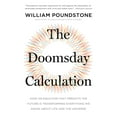 thumbnail image 1 of The Doomsday Calculation : How an Equation that Predicts the Future Is Transforming Everything We Know About Life and the Universe (Paperback), 1 of 1