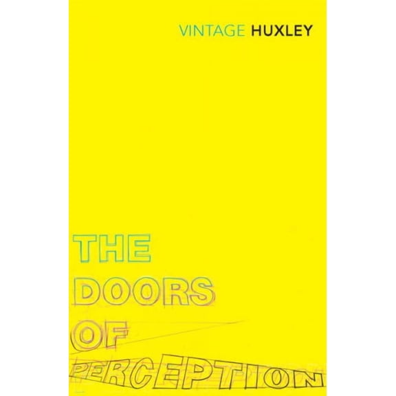 The Doors of Perception: And Heaven and Hell